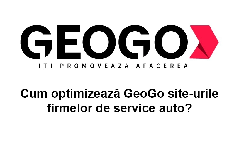 Cum optimizează GeoGo site-urile firmelor de service auto?